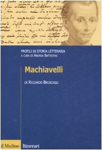 Machiavelli. Profili di storia letteraria (Itinerari. Filologia e critica letteraria) von Il Mulino