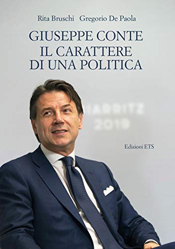 Giuseppe Conte. Il carattere di una politica Giuseppe Conte. Il carattere di una politica von Edizioni ETS