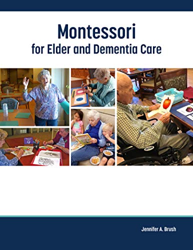 Montessori for Elder and Dementia Care von Health Professions Press