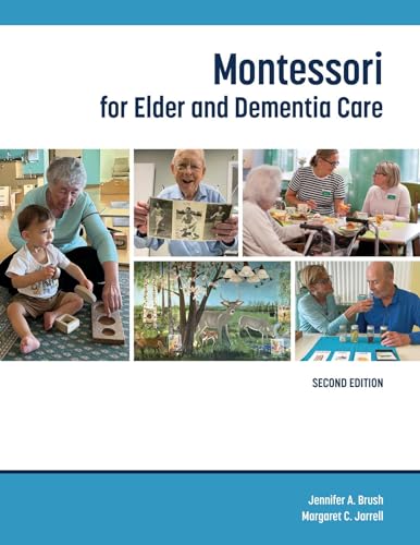 Montessori for Elder and Dementia Care, Second Edition von Health Professions Press
