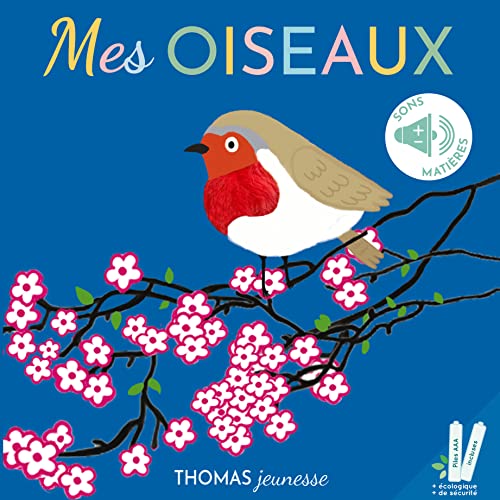 Mes oiseaux: Mes livres sonores. Ecoute et caresse von THOMAS EDITIONS