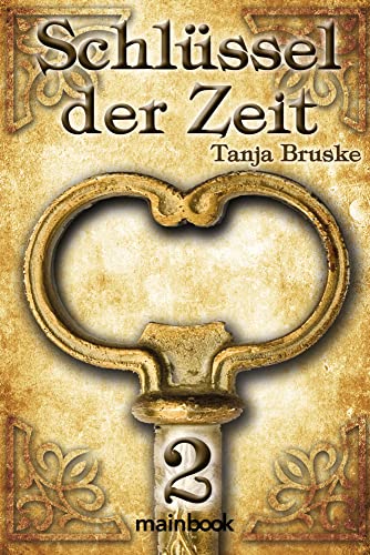 Schlüssel der Zeit 2: Histo-Fantasy-Serie von MainBook