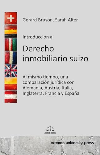 Introducción al Derecho inmobiliario suizo: Al mismo tiempo, una comparación jurídica con Alemania, Austria, Italia, Inglaterra, Francia y España
