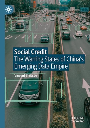 Social Credit: The Warring States of China’s Emerging Data Empire von Palgrave Macmillan