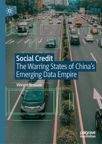 Social Credit: The Warring States of China’s Emerging Data Empire
