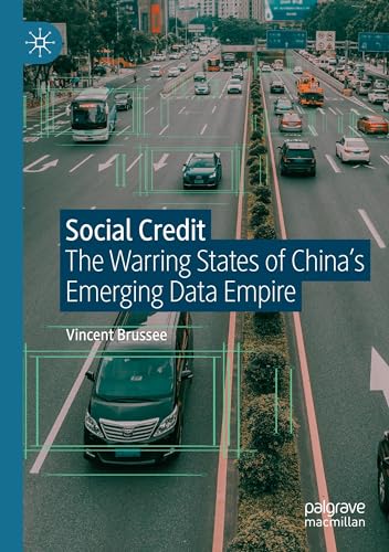 Social Credit: The Warring States of China’s Emerging Data Empire von Palgrave Macmillan
