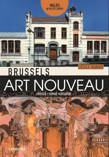 Brussels Art Nouveau: Walks in the Center von Lannoo Publishers