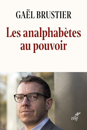 Les analphabètes au pouvoir: Relire les bons conseils de l'éminence grise de Richelieu von CERF