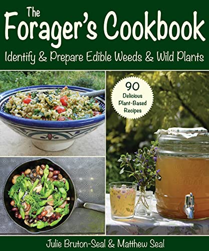 The Forager's Cookbook: Identify & Prepare Edible Weeds & Wild Plants von Skyhorse Publishing