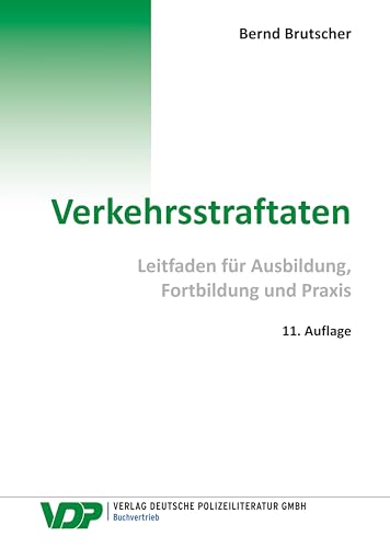 Verkehrsstraftaten: Leitfaden für Ausbildung, Fortbildung und Praxis (VDP-Fachbuch) von Deutsche Polizeiliteratur