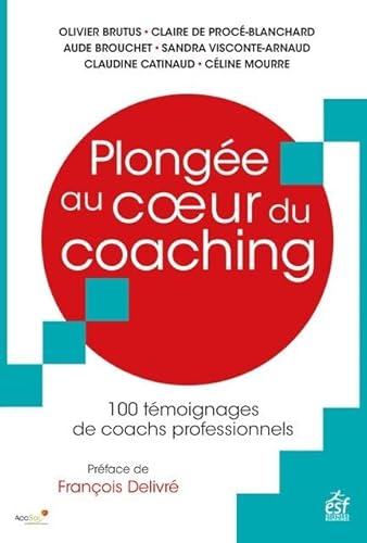 Plongée au coeur du coaching: 100 témoignages de coachs professionnels Plongée au coeur du coaching: 100 témoignages de coachs professionnels von ESF
