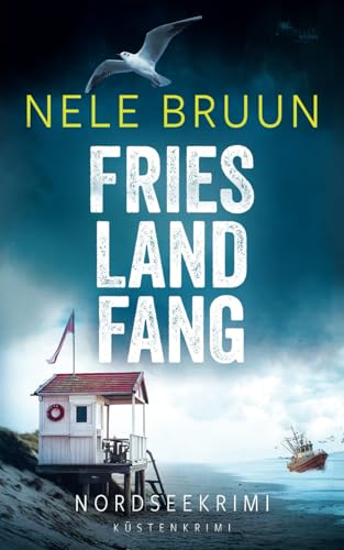 FriesLandFang (Nordseekrimi) (Küstenkrimi) von FeuerWerke Verlag