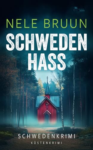 SchwedenHass (Schwedenkrimi) (Küstenkrimi) von FeuerWerke Verlag