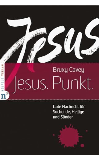 Jesus. Punkt.: Gute Nachricht für Suchende, Heilige und Sünder (Edition Bienenberg)