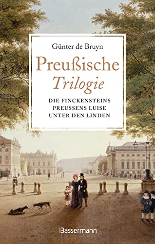 Preußische Trilogie: Die Finckensteins/Preußens Luise/Unter den Linden von Bassermann, Edition