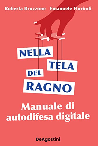Nella tela del ragno. Manuale di autodifesa digitale von De Agostini