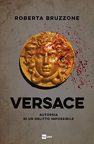 Versace. Autopsia di un delitto impossibile Versace. Autopsia di un delitto impossibile von Rai Libri