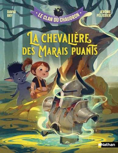 Le clan du chaudron : La chevalière des Marais puants von NATHAN