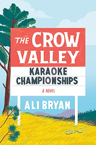 Crow Valley Karaoke Championships: A Novel