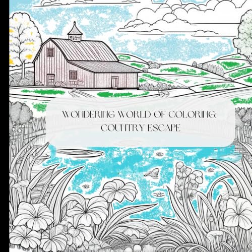 Wondering World of Coloring: Country Escape: 100 pages, 8 x 8 " von Independently published