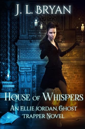 House of Whispers: (Ellie Jordan, Ghost Trapper Book 5)