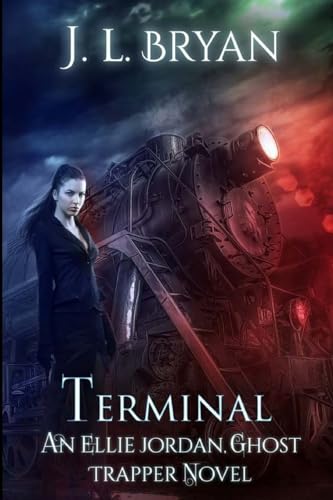 Terminal (Ellie Jordan, Ghost Trapper, Band 4) von Createspace Independent Publishing Platform