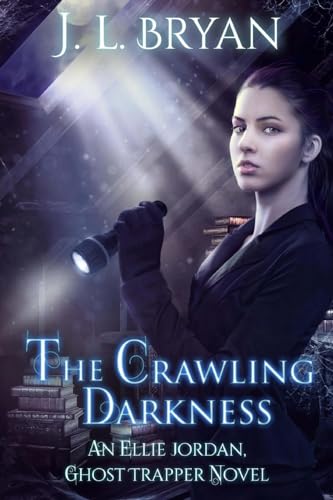 The Crawling Darkness (Ellie Jordan, Ghost Trapper, Band 3) von Createspace Independent Publishing Platform