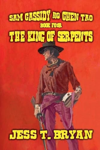 Sam Cassidy & Chen Tao - The King of Serpents (Cassidy for Hire, Band 4) von Outlaws Publishing LLC