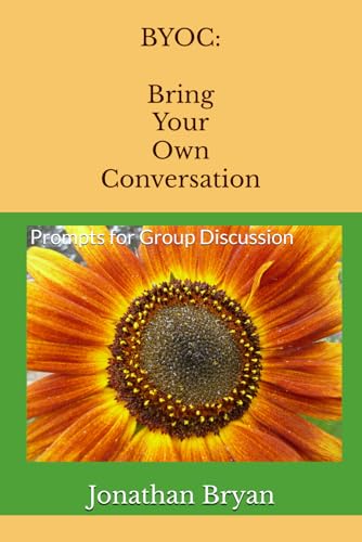 BYOC: Bring Your Own Conversation: Prompts for Group Discussion von Independently published