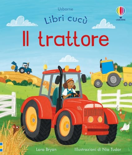 Il trattore. Ediz. illustrata (Libri cucù) von Usborne