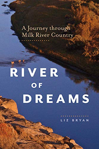 River of Dreams: A Journey Through Milk River Country von Heritage House