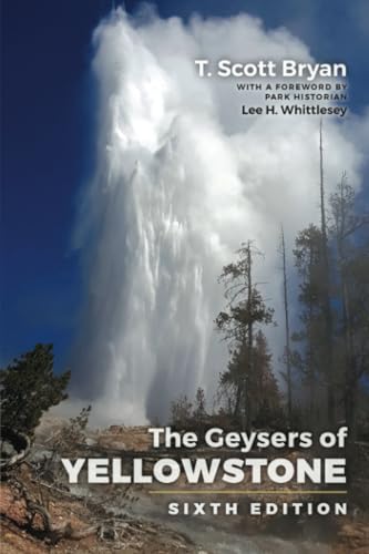 The Geysers of Yellowstone: Sixth Edition von University Press of Colorado
