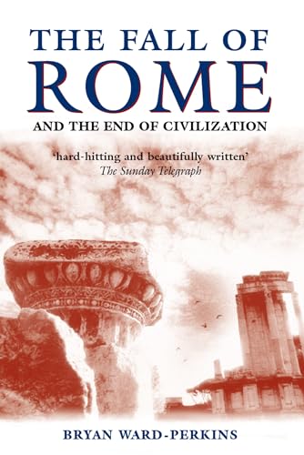 The Fall of Rome and the End of Civilization von Oxford University Press