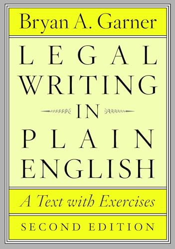 Legal Writing in Plain English, Second Edition: A Text with Exercises (Chicago Guides to Writing, Editing, and Publishing)