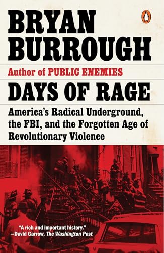 Days of Rage: America's Radical Underground, the FBI, and the Forgotten Age of Revolutionary Violence von Penguin