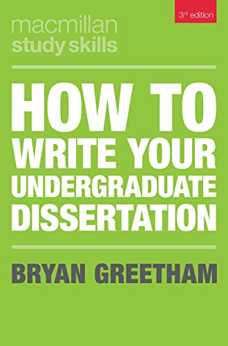 How to Write Your Undergraduate Dissertation (Bloomsbury Study Skills)