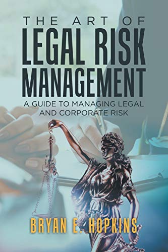 The Art of Legal Risk Management: A Guide to Managing Legal and Corporate Risk von Partridge Publishing Singapore