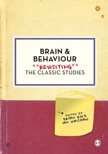 Brain and Behaviour: Revisiting the Classic Studies (Psychology: Revisiting the Classic Studies) von Sage Publications