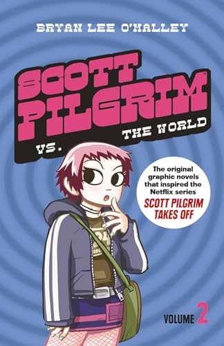 Scott Pilgrim vs The World: The original graphic novels that inspired the new 2023 Netflix series Scott Pilgrim Takes Off von Fourth Estate