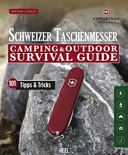 Schweizer Taschenmesser: Camping & Outdoor Survival Guide von Heel Verlag GmbH