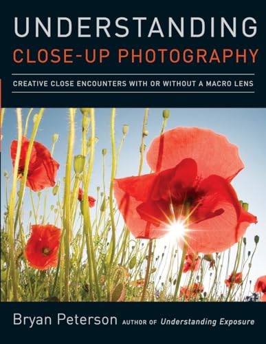 Understanding Close-Up Photography: Creative Close Encounters with Or Without a Macro Lens von Amphoto Books