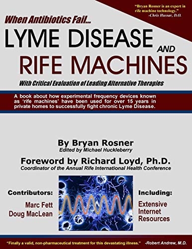 When Antibiotics Fail: Lyme Disease and Rife Machines, with Critical Evaluation of Leading Alternative Therapies von Biomed Publishing Group