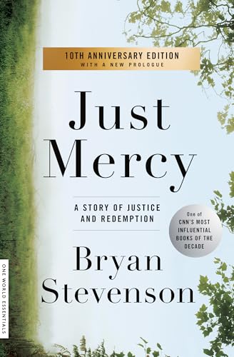 Just Mercy: A Story of Justice and Redemption (One World Essentials)