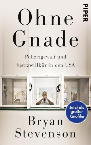 Ohne Gnade: Polizeigewalt und Justizwillkür in den USA von Piper Verlag GmbH