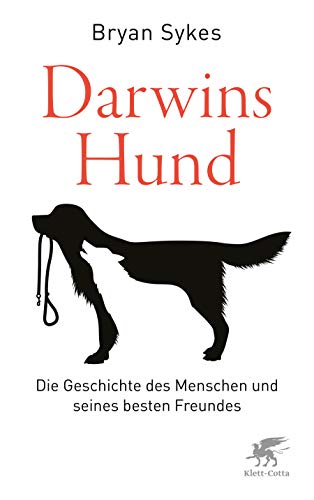 Darwins Hund: Die Geschichte des Menschen und seines besten Freundes Darwins Hund: Die Geschichte des Menschen und seines besten Freundes