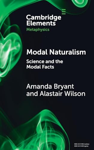 Modal Naturalism: Science and the Modal Facts (Elements in Metaphysics) von Cambridge University Press