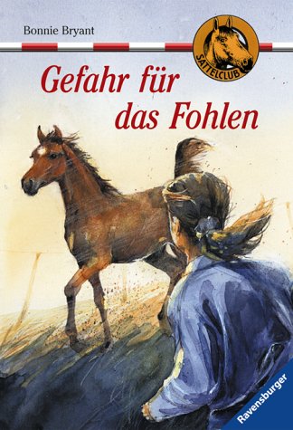 Gefahr für das Fohlen (Sattelclub, Band 11)