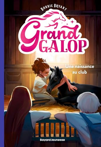 Grand Galop, Tome 04: Une naissance au club von BAYARD JEUNESSE