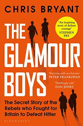 The Glamour Boys: The Secret Story of the Rebels who Fought for Britain to Defeat Hitler von Bloomsbury
