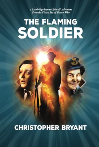 The Flaming Soldier: A Lethbridge-Stewart Spin-off Adventure The Flaming Soldier: A Lethbridge-Stewart Spin-off Adventure von Candy Jar Books